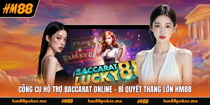 Công Cụ Hỗ Trợ Baccarat Online